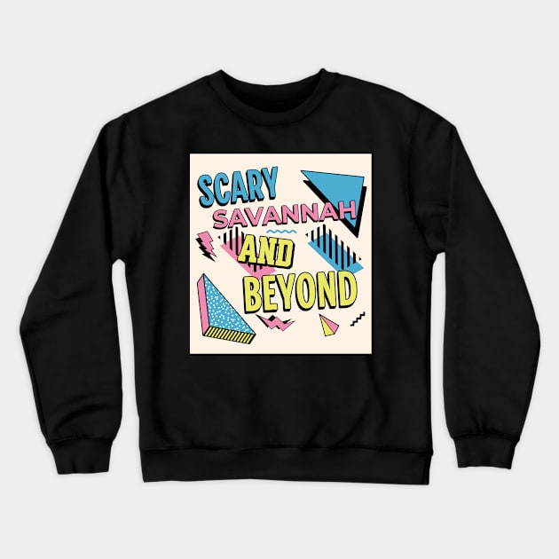 Scary Savannah 90s throwback Crewneck Sweatshirt by Scary Savannah and Beyond